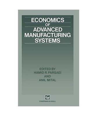 Economics of Advanced Manufacturing Systems