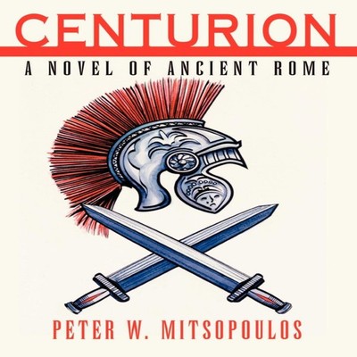 Centurion Peter W. Mitsopoulos Paperback Author Solutions Inc
