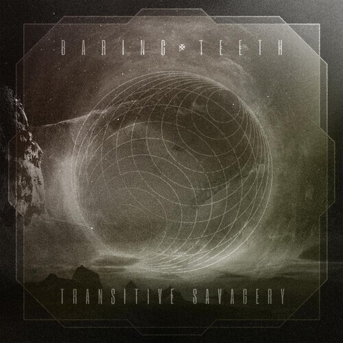 Transitive Savagery by Baring Teeth (Record, 2018)