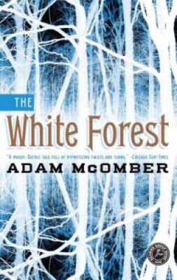 The White Forest: A Novel - Paperback By McOmber, Adam - VERY GOOD