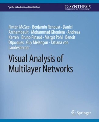 Visual Analysis of Multilayer Networks, Paperback by Mcgee, Fintan; Renoust, ...