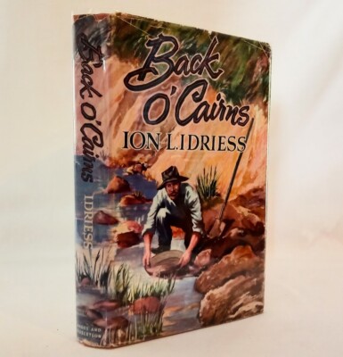 Back O'Cairns by Idriess, Ion L 1958 1st Edition