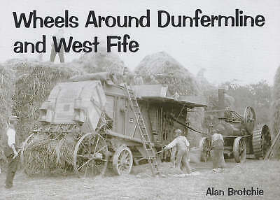 Wheels Around Dunfermline and West Fife by Brotchie, Alan, NEW 9781840333329