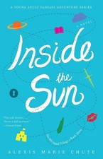 Inside the Sun: The 8th Island Trilogy, Book 3, A Novel by Alexis Marie Chute (E