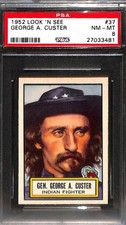 1952 TOPPS LOOK N SEE #37 GEORGE A. CUSTER PSA 8 NM-MT 27033481 