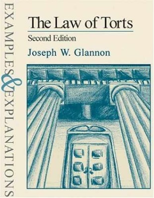 The Law of Torts: Examples and - Paperback, by Glannon Joseph W. - Very Good x