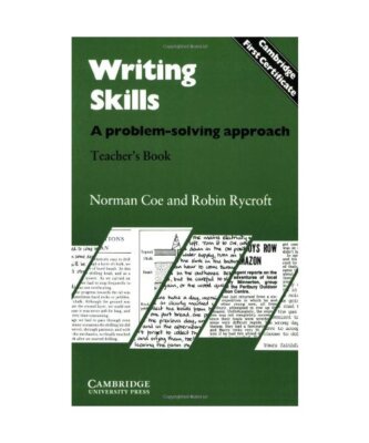 Writing Skills Teacher's Book: A Problem-Solving Approach, Norman Coe, Robin Ryc