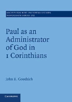 Paul as an Administrator of God in 1 Corinthians Goodrich Paperback