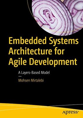 Embedded Systems Architecture for Agile Development : A Layers-Based Model by...