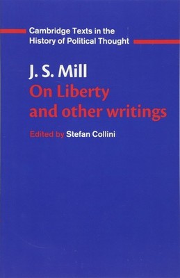 J. S. Mill: 'On Liberty' and Other Writings (Cambridge Texts in the History ...