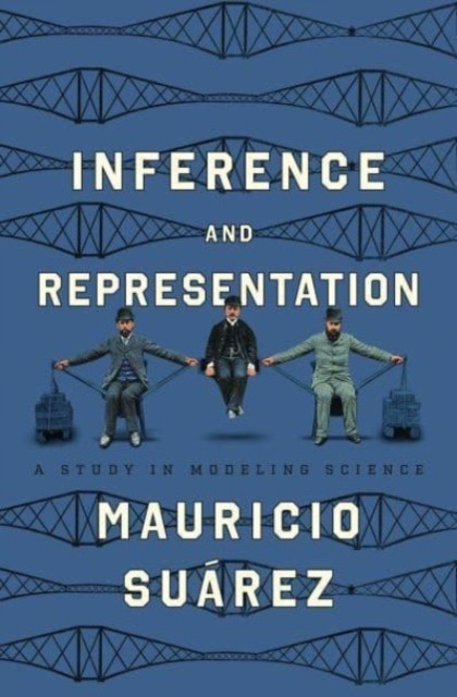Inference and Representation by Mauricio Suarez (Paperback Book)