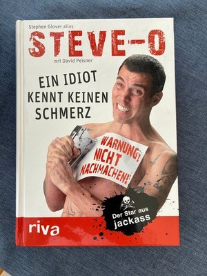 Steve-O, Stephen Glover mit David Peisner, riva Verlag, gebundene Ausgabe
