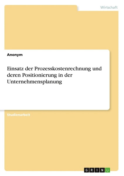 Anonymous | Einsatz Der Prozesskostenrechnung Und Deren Positionierung In Der...-image