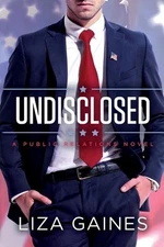 Undisclosed: A Public Relations Novel by Liza Gaines (English) Paperback Book