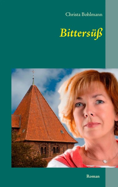 Bittersüß | Christa Bohlmann | Taschenbuch | 260 S. | Deutsch | 2014-image