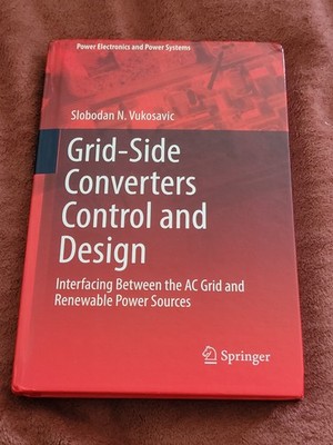 Grid-Side Converters Control and Design : Interfacing Between the AC Grid and...