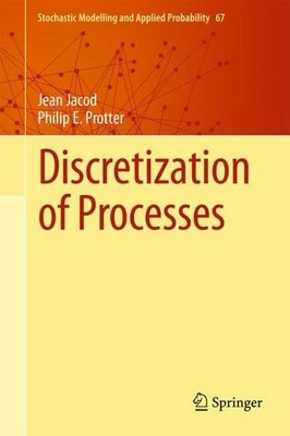 Discretization of Processes (Stochastic Modelling and Applied Probability (
