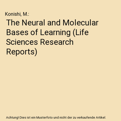 The Neural and Molecular Bases of Learning [Life Sciences Research Reports], Kon