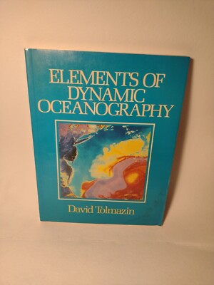 Elements of Dynamic Oceanography by David Tolmazin -1985 -Paperback -Science