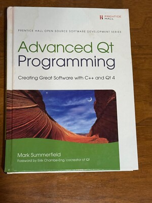 Advanced Qt Programming : Creating Great Software with C++ and Qt