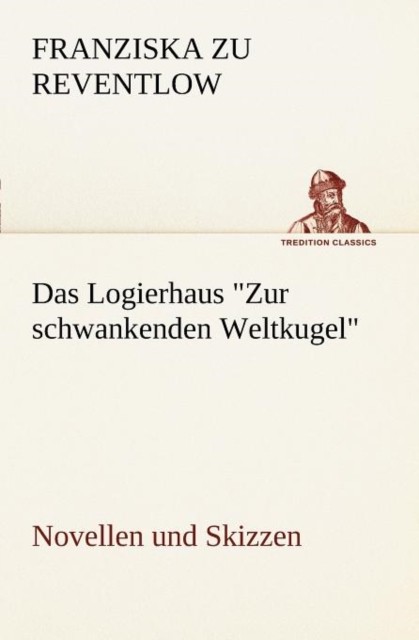 Das Logierhaus Zur Schwankenden Weltkugel PAPERBACK (GERMAN) 9783842470583