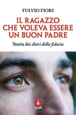 Bücher Fulvio Blumen - Der Junge, der ein guter Vater sein wollte. Geschichte der Diar
