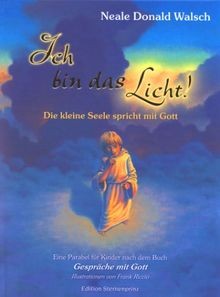 Ich bin das Licht!: Die kleine Seele spricht mit Go... | Buch | Zustand sehr gut