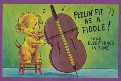 COMIC VTG LINEN PC DOG PLAYS FILLDE FEELIN FIT AS A FIDDLE EVERYTHING IN TUNE