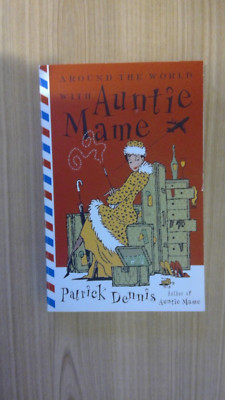 Around the World with Auntie Mame : A Novel by Patrick Dennis (2003, Trade...