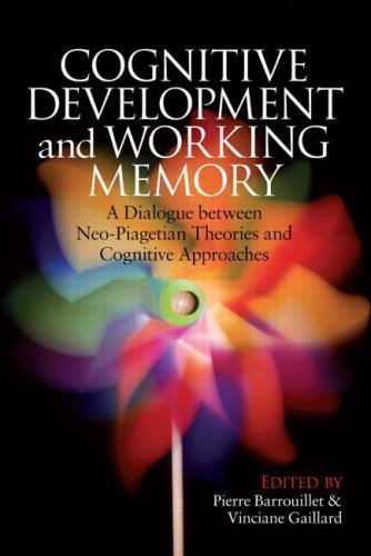 Cognitive Development and Working Memory : A Dialogue Between Neo ...