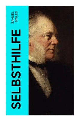Samuel Smiles | Selbsthilfe | Taschenbuch | Deutsch (2022) | 236 S. | e-artnow
