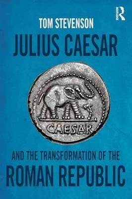 Julius Caesar and the Transformation of the - Paperback, by Stevenson Tom - Good