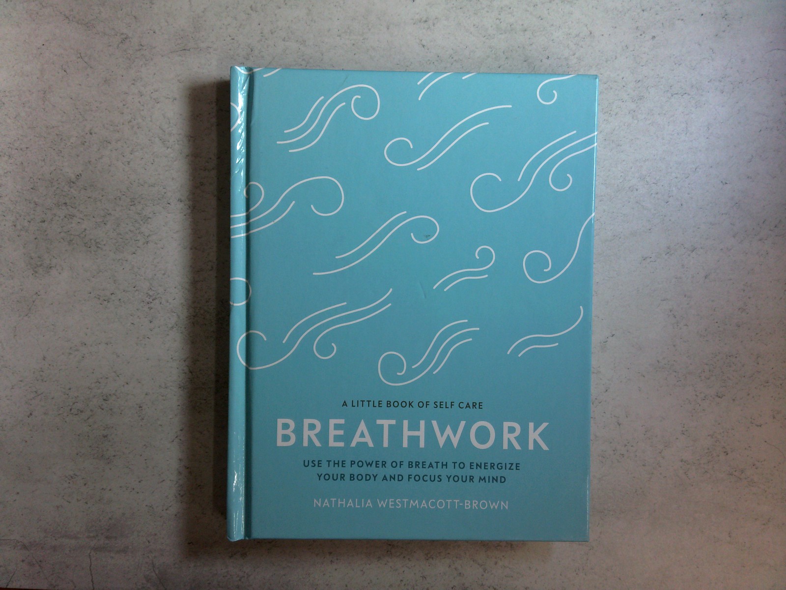 Breathwork: Use the Power of Breath Nathalia Westmacott-Brown (2019) Hardcover