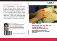 El Uso De Los Medios De EnseñAnza En La EducacióN Superior Ideleichy Lombillo Ri