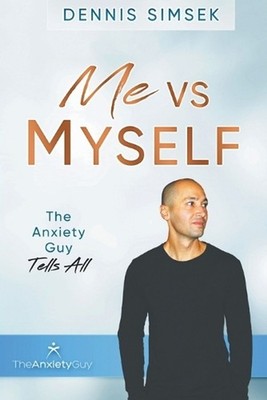 Me VS Myself: The Anxiety Guy Tells All by Dennis Simsek (English) Paperback Boo