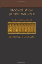 Reconciliation, Justice, and Peace : The Second African Synod Pap