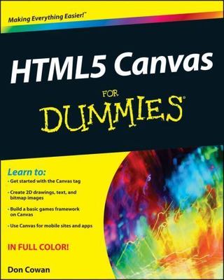 HTML5 Canvas For Dummies by Don Cowan