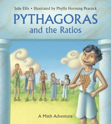 Pythagoras and the Ratios: A Math Adventure (Charlesbridge Math Adventures) By