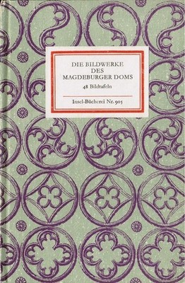 Die Bildwerke des Magdeburger Doms. Herausgegeben von Hannelore Sachs. Aufnahmen