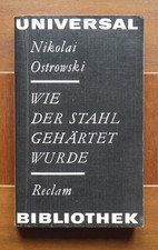 Wie der Stahl gehärtet wurde - Nikolai Ostrowski Reclam Universal-Bibliothek 95