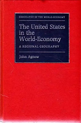 Die Vereinigten Staaten in der Weltwirtschaft: Eine regionale Geographie (Geographie des W