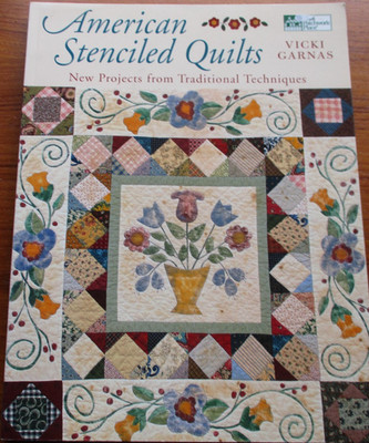 American Stenciled Quilts. Vicki Garnas. PB. Martingale & Co. 2002