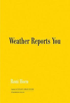 Roni Horn: Weather Reports You (Revised edition) by Roni Horn (Paperback, 2021)