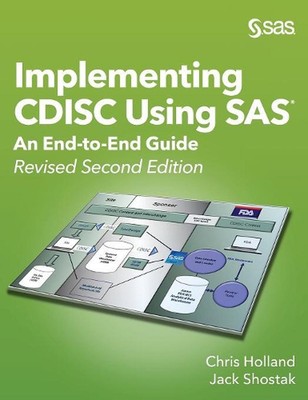 Implementing CDISC Using SAS: An End-to-End Guide, Revised Second Edition by Chr
