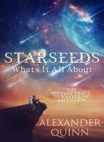 Alexander  Quinn Starseeds: What's it All About? (Tascabile)
