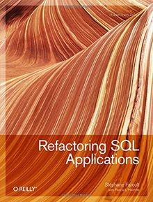 Refactoring SQL Applications von Stephane Faroult | Buch | Zustand sehr gut