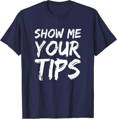 Show Me Your Tips Bartender Funny Bartending Design Unisex T-Shirt