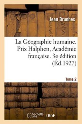 La Geographie humaine. Prix Halphen, Academie francaise. 3e edition            