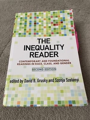 Inequality Reader : Contemporary and Foundational Readings in Race, Class, an...