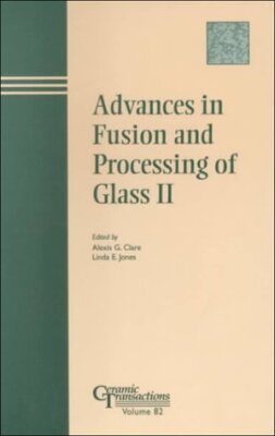 Advances in Fusion and Processing of Glass II - Ed By Alexis G Clare - HBK - VGC